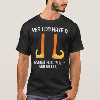 Camiseta SÍ, TENGO UN PLAN DE JUBILACIÓN. PIenso EN ENCONTR
