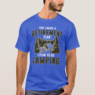 Camiseta Sí, tengo un plan de jubilación, planeo acampar ch