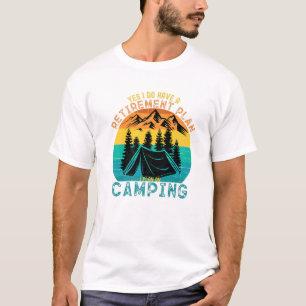 Camiseta Sí, Tengo Un Plan De Jubilación Que Planeo En Camp