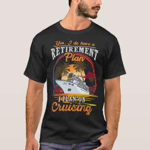Camiseta Sí, Tengo Un Plan De Jubilación Que Planeo En Cruc