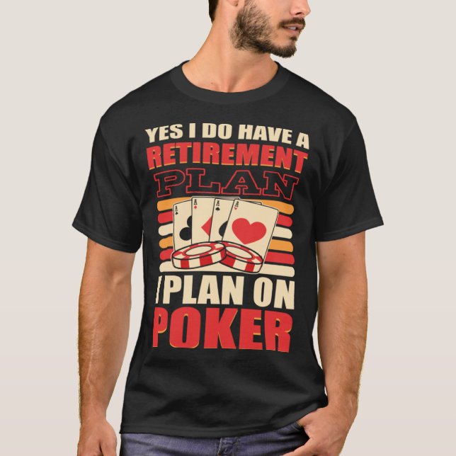 Camiseta Sí, tengo un plan de jubilación que planeo en Poke (Anverso)