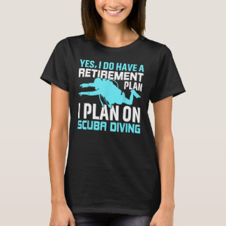 Camiseta Sí, tengo un plan de jubilación que planeo en Scub