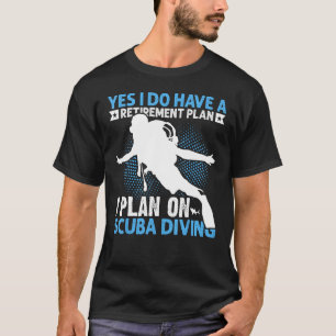 Camiseta Sí, tengo un plan de jubilación que planeo en Scub