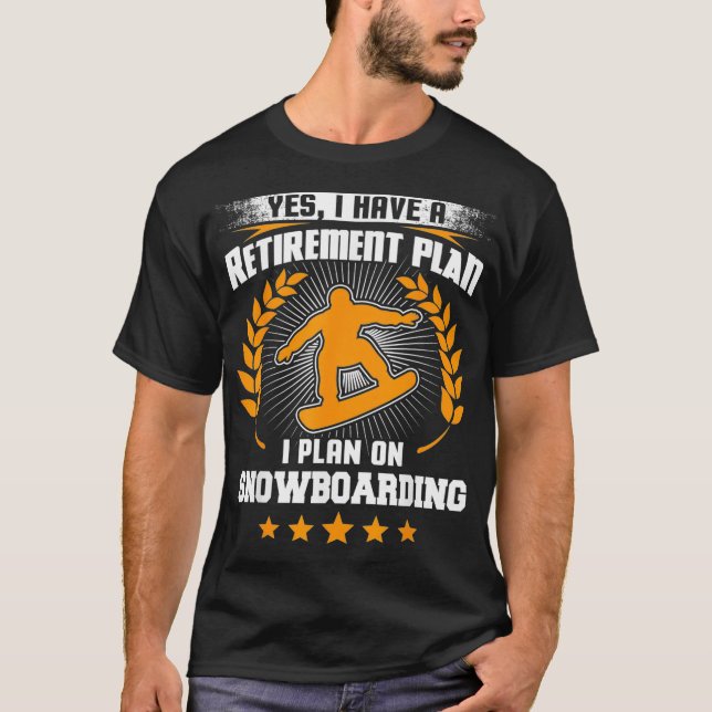 Camiseta Sí, Tengo Un Plan De Jubilación Que Planeo En Snow (Anverso)