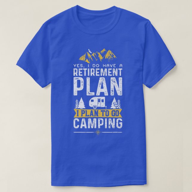 Camiseta Sí Tengo Un Plan De Jubilación Que Planeo Ir A Cam (Diseño del anverso)