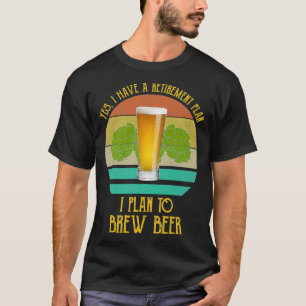 Camiseta Sí, Tengo Un Plan De Jubilación Que Planeo Prepara