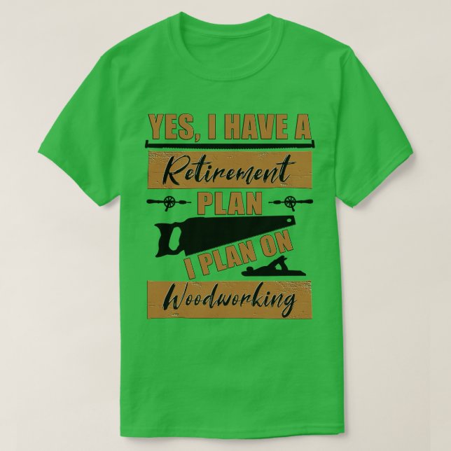 Camiseta Sí, tengo un plan de jubilación que planeo sobre l (Diseño del anverso)