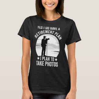Camiseta Sí, Tengo Un Plan De Jubilación Que Planeo Tomar P