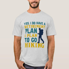 Camiseta Sí, tengo un plan de retiro: aventuras para camina