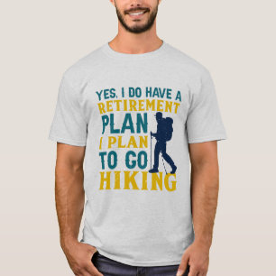 Camiseta Sí, tengo un plan de retiro: aventuras para camina