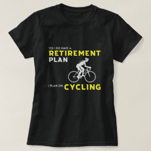 Camiseta Sí, tengo un plan de retiro: Planificación de bici