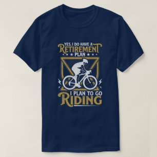 Camiseta Sí, tengo un plan de retiro que planeo en biciclet