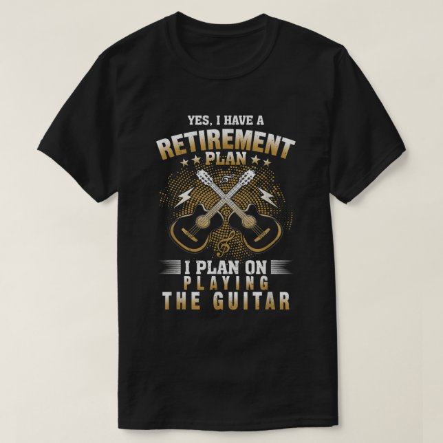 Camiseta Sí, tengo un plan de retiro tocando guitarra music (Diseño del anverso)