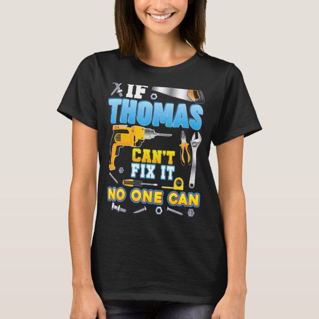 Camiseta Si Thomas no puede arreglarlo, nadie puede papá (Anverso)