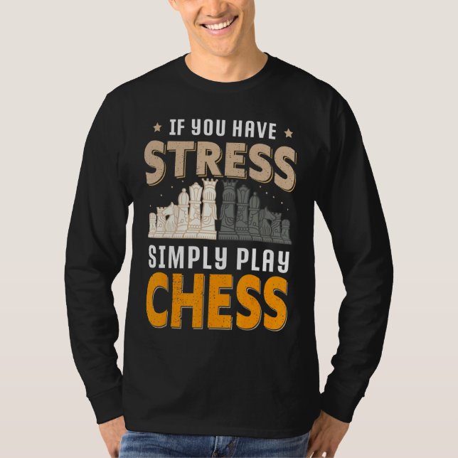 Camiseta Si Tiene Estrés Simplemente Juega Al Ajedrez Chess (Anverso)