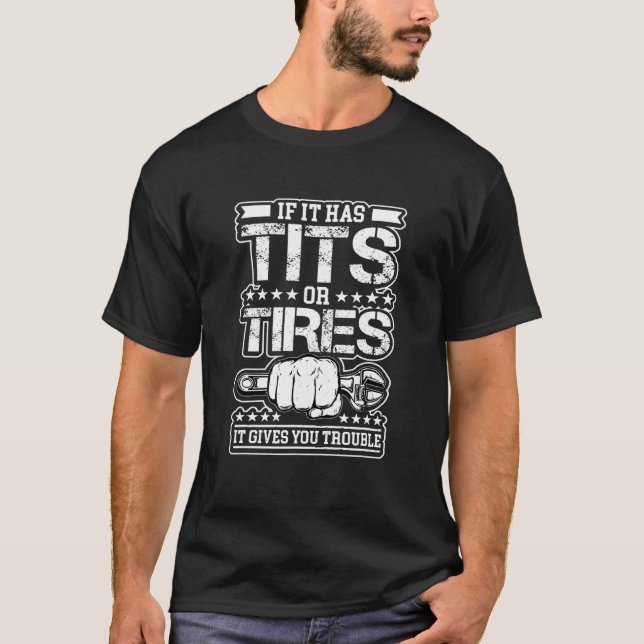 Camiseta Si Tiene Neumáticos Te Da Problemas Car Mechani (Anverso)