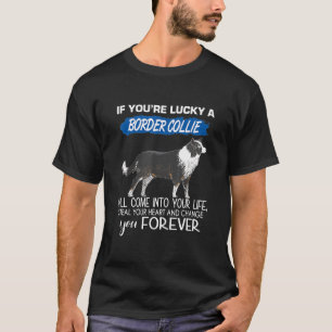 Camiseta Si Tienes Suerte, Un Collie De Fronteras Entrará E