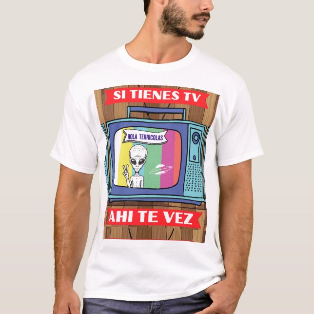 Camiseta si tienes tv ahi te vez alien T-Shirt (Anverso)