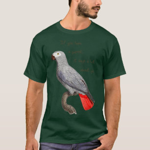 Camiseta Si tienes un loro dice mucho sobre ti