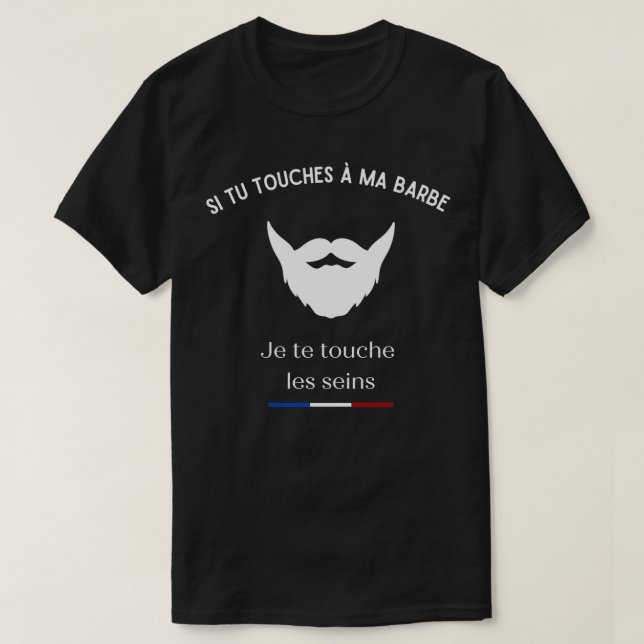 Camiseta Si tocas mi barba Tocará tus pechos 1 (Diseño del anverso)