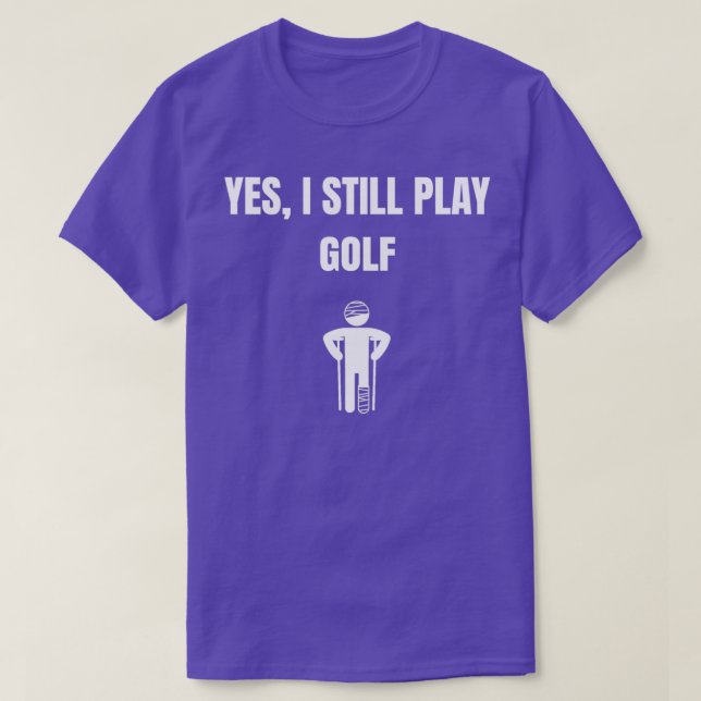 Camiseta Sí, Todavía Juego Al Golf (Diseño del anverso)