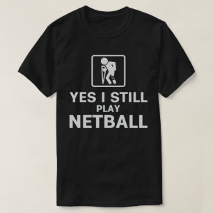 Camiseta Sí, todavía juego al netball