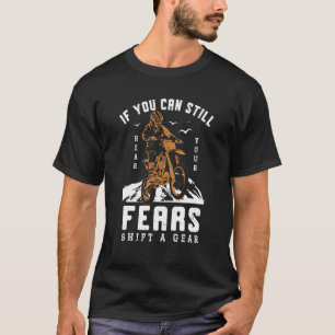 Camiseta Si Todavía Puedes Oír Tus Miedos Mueven La Sucieda