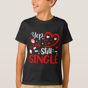 Camiseta Sí. Todavía soltero Día de San Valentín Corazones