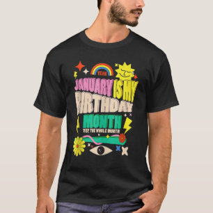 Camiseta Sí, Todo El Mes De Enero Es Mi Mes De Cumpleaños