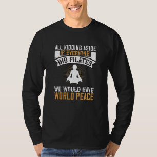 Camiseta Si Todos Hicieran Pilates Tendríamos Paz