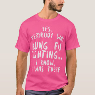 Camiseta Sí, Todos Luchaban Contra Kung Fu Funny Martial A