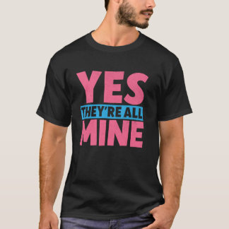 Camiseta Sí, todos son míos, mamá