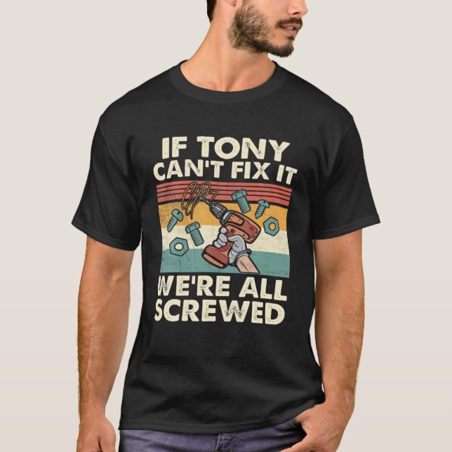 Camiseta Si Tony no puede arreglarlo, estamos todos jodidos (Anverso)