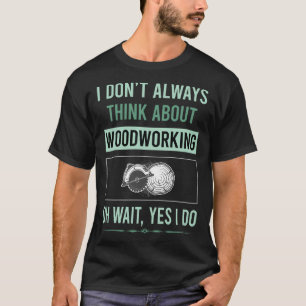 Camiseta Sí, Trabajo De Madera En Madera