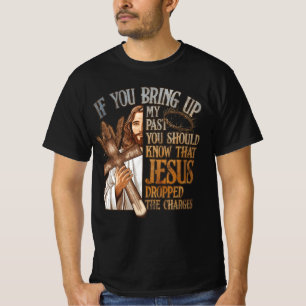 Camiseta Si Traes Mi Pasado Deberías Saber Que Jesús