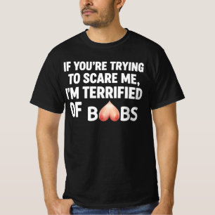 CAMISETA SI TRATAS DE ASUSTARME ME DA MUCHO MIEDO BOB