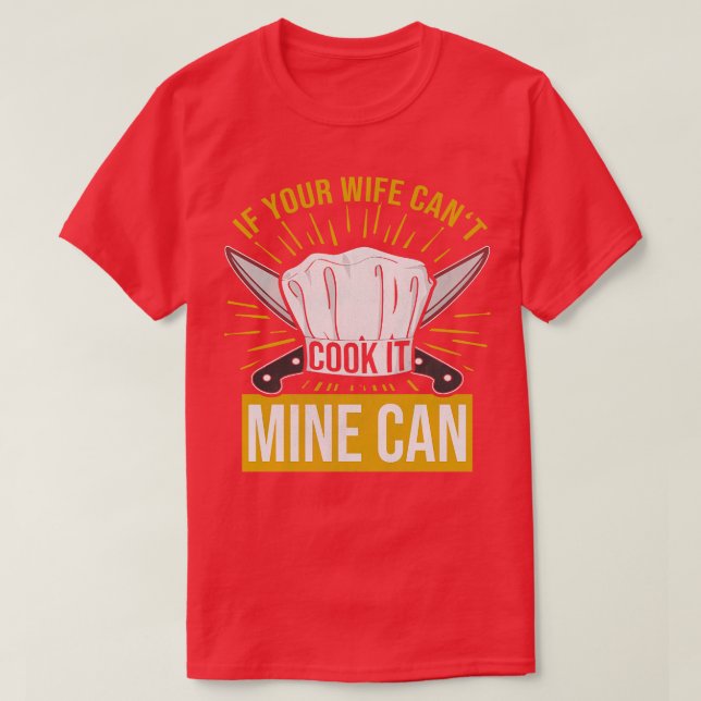 Camiseta Si tu esposa no puede cocinarlo, el mío puede (Diseño del anverso)