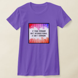 Camiseta Si tu feminismo no es interseccional...