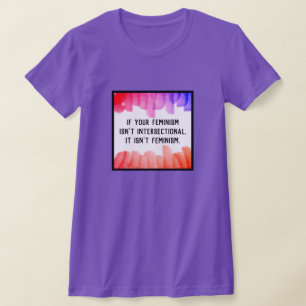 Camiseta Si tu feminismo no es interseccional...