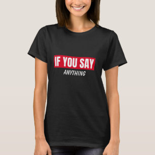 Camiseta Si tú lo dices Diseño divertido de relación