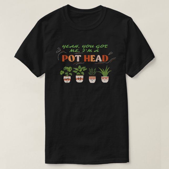 Camiseta SÍ, TÚ ME TIENES, SOY UN POTHEAD graciosa amante d (Diseño del anverso)