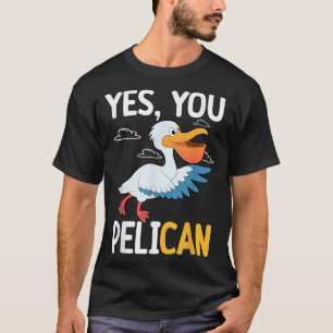 Camiseta Sí, tú pelícano ave acuática motivación escolar en