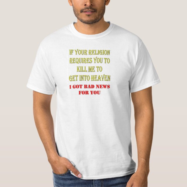 CAMISETA SI TU RELIGIÓN TE REQUIERE MATARME (Anverso)