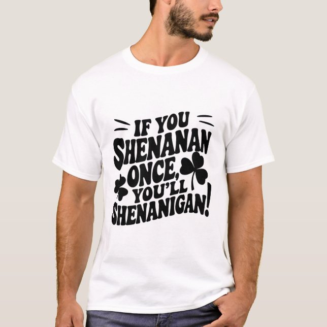 Camiseta Si tú Shenan una vez (Anverso)