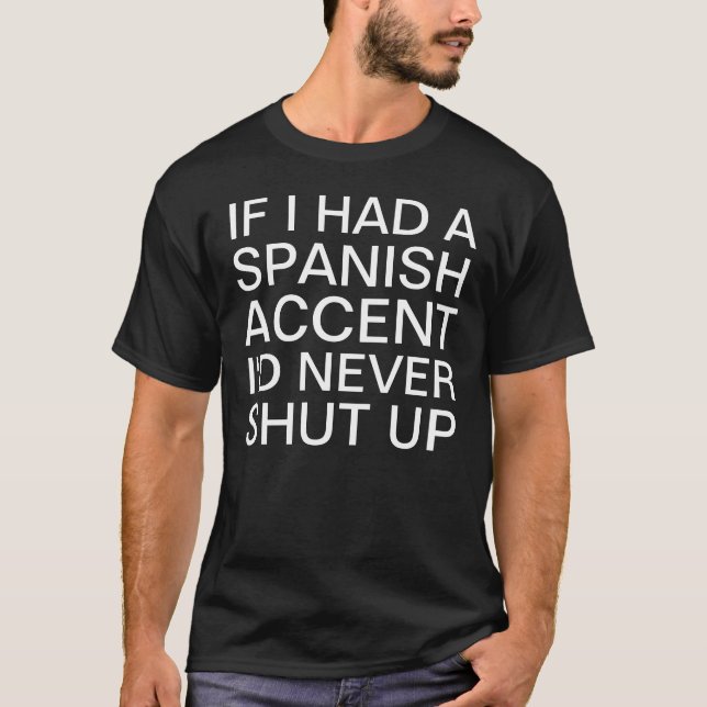 Camiseta Si tuviera acento español (Anverso)