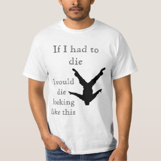 Camiseta Si tuviera que morir, moriría el parecer esto