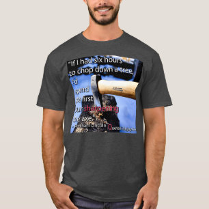 Camiseta Si tuviera seis horas para cortar un árbol