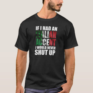 Camiseta Si tuviera una bandera italiana de acento italiano