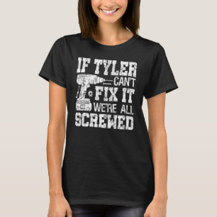 Camiseta Si Tyler no puede arreglarlo, todos somos padres j