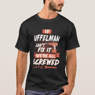 Camiseta Si UFFELMAN no puede arreglarlo, estamos todos jod
